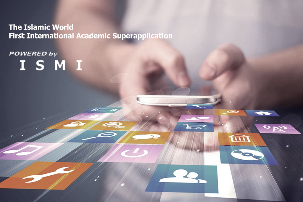 The Design and Production of the Islamic World First International Academic Superapplication was Keyed to the Islamic Strategic Management Institute Efforts